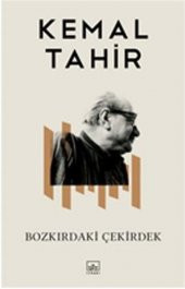 Bozkırdaki Çekirdek - Kemal Tahir - İthaki Yayınları - 1