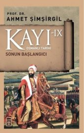 PRO. DR. AHMET ŞİMŞİRGİL KAYI OSMANLI TARİHİ SERİSİ - 4