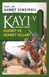 PRO. DR. AHMET ŞİMŞİRGİL KAYI OSMANLI TARİHİ SERİSİ - 5