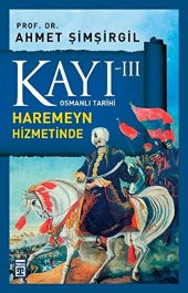 PRO. DR. AHMET ŞİMŞİRGİL KAYI OSMANLI TARİHİ SERİSİ - 6