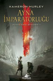 Ayna İmparatorluğu - Dünya Yıkıcı Efsanesi 1 - 1