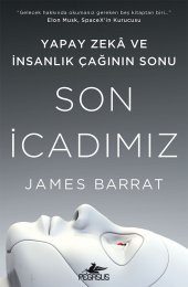 Son İcadımız: Yapay Zeka ve İnsanlık Çağının Sonu - 1