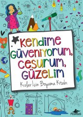 Kendime Güveniyorum, Cesurum, Güzelim: Kızlar İçin Boyama Kitabı - 2