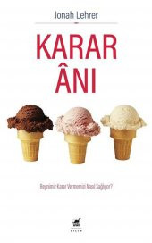 Karar Anı-Beynimiz Karar Vermemizi Nasıl Sağlıyor? - 1