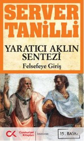 Yaratıcı Aklın Sentezi Felsefeye Giriş - 1
