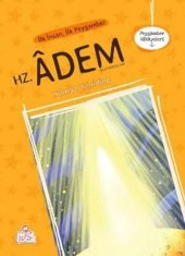 Peygamber Hikayeleri 1 İlk İnsan İlk Peygamber Hz. Adem - 1