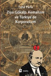 Ziya Gökalp, Kemalizm ve Türkiyede Korporatizm - 1