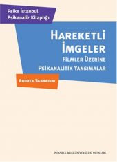 Hareketli İmgeler Filmler Üzerine Psikanalitik Yansımalar - 1