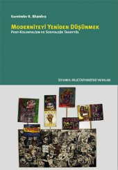 Moderniteyi Yeniden Düşünmek Post Kolonyalizm Ve Sosyolojik Tahayyül - 1