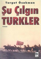 Bilgi Yayınevi Turgut Özakman Şu Çılgın Türkler - 1