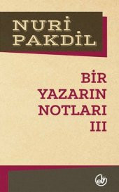 Bir Yazarın Notları 3   Nuri Pakdil   Edebiyat Dergisi Yayınları - 1