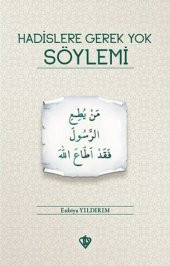 Hadislere Gerek Yok Söylemi - 1