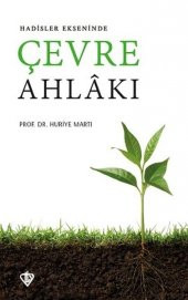 Hadisler Ekseninde Çevre Ahlakı - 1