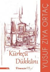Kürkçü Dükkanı - Yusuf Ziya Ortaç - İnkılap Yayınları - 1