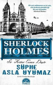 Sherlock Holmes - Şüphe Asla Uyumaz - Sir Arthur Conan Doyle - 1