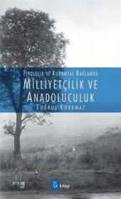 Milliyetçilik ve Anadoluculuk Tipolojik ve Kuramsal Bağlamda - 1