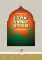 Temel Dini Bilgiler ve Büyük Namaz Hocası - 1