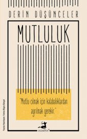 Mutluluk Derin Düşünceler - 1
