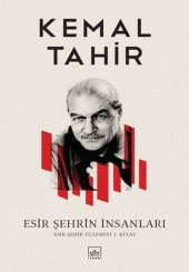Esir Şehrin İnsanları Esir Şehir Üçlemesi 1. Kitap Kemal Tahir - 1