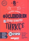 ANKARA 8.SINIF GÜÇLENDİREN TÜRKÇE SORU BANKASI - 1