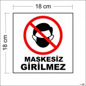 Kalın Kendinden Bantlı Maskesiz Girilmez 18x18 İkaz Uyarı Levhası - 1