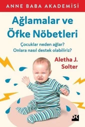 Ağlamalar ve Öfke Nöbetleri ALETHA J. SOLTER - 1