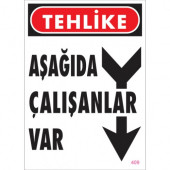 SÖNSAN UYARI LEVHALARI  TEHLİKE AŞAĞIDA ÇALIŞANLAR VAR 25, 35 CM PVC - 1