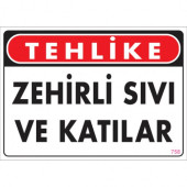 SÖNSAN UYARI LEVHALARI  ZEHİRLİ SIVI VE KATILAR 25 35 CM PVC - 1