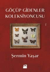 Göçüp Gidenler Koleksiyoncusu - Şermin Yaşar - 1