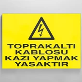 Toprakaltı Kablosu Kazı Yapmak Yasaktır Uyarı Levhası - 1