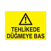 Tehlikede Düğmeye Bas Uyarı Levhası - 1