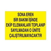 Sona Eren Bir Bakım İşinde Ekip Elamanlarına Toplanıp Sayılmadan O Ünite Çalıştırılmayacaktır Uyarı Levhası - 1