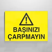 Başınızı Çarpmayın Uyarı Levhası - 1