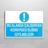 Bu Alanda Çalışırken Koruyucu Elbise Giyilmelidir Uyarı Levhası - 1
