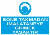Bone Takmadan İmalataneye Girmek Yasaktır Uyarı Levhası - 1