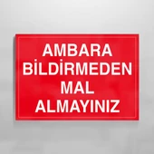Ambara Bildirmeden Mal Almayınız Uyarı Levhası - 1