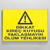 Dikkat Kireç Kuyusu Yaklaşmayın Ölüm Tehlikesi Uyarı Levhası - 1