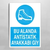 Bu Alanda Antistatik Ayakkabı Giy Uyarı Levhası - 1