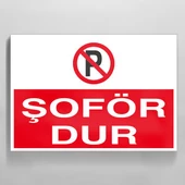 Şoför Dur! Yazısı Uyarı Levhası - 1