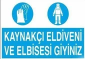 Kaynakçı Eldiveni Ve Elbisesi Giyiniz Uyarı Levhası - 1