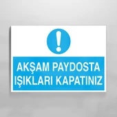Akşam Paydosta Işıkları Kapatınız Uyarı Levhası - 1