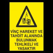 Vinç Alanında Bulunmak Tehlikeli Ve Yasaktır Uyarı Levhası - 1