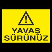 Yavaş Sürünüz Uyarı Levhası - 1