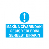 Makina Civarındaki Geçiş Yerlerini Serbest Bırakın Uyarı Levhası - 1