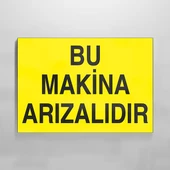 Bu Makina Arızalıdır Uyarı Levhası - 1