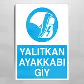 Yalıtkan Ayakkabı Giyiniz Uyarı Levhası - 1