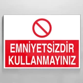 Emniyetsizdir Kullanmayınız Uyarı Levhası - 1