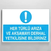 Her Türlü Arıza Ve Aksamayı Derhal Yetkilisine Bildir Uyarı Levhası - 1
