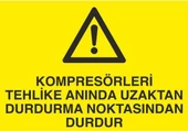 Kompresörleri Tehlike Anında Uzaktan Durdurma Noktasında Durdur Uyarı Levhası - 1