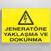Jeneratöre Yaklaşma Uyarı Levhası - 1